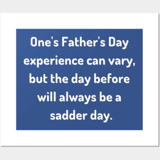 Saturday Will Always be a Sadder Day Funny Father's Day Inspiration / Punny Motivation (MD23Frd007d) Posters and Art